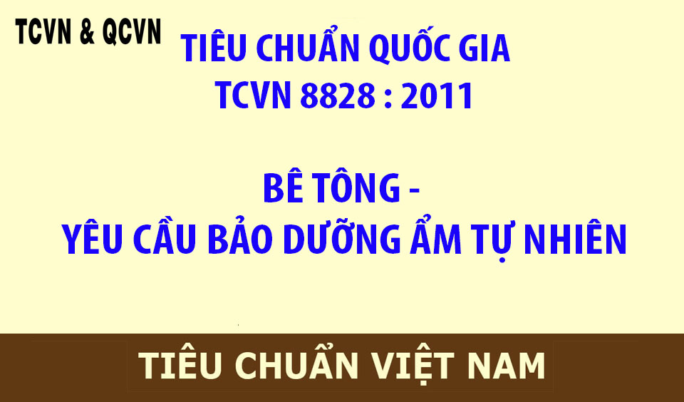 TIÊU CHUẨN QUỐC GIA  TCVN 8828 : 2011 BÊ TÔNG - YÊU CẦU BẢO DƯỠNG ẨM TỰ NHIÊN